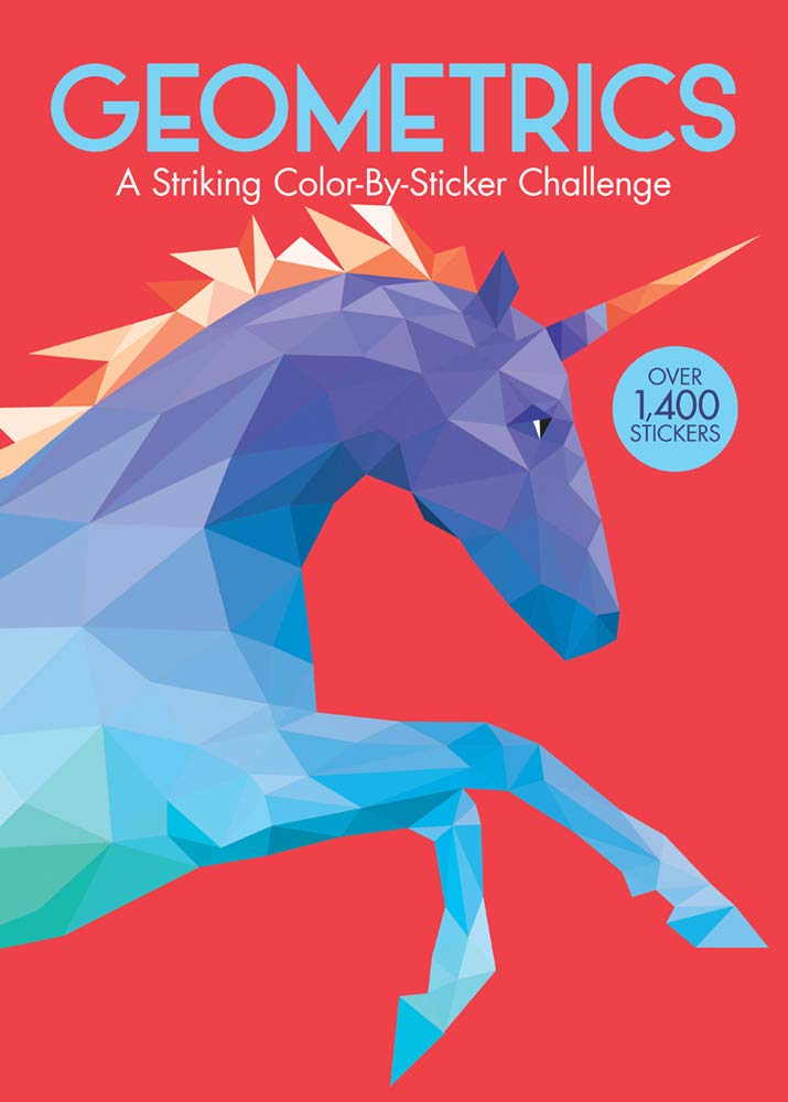 Geometrics: A Striking Colorbysticker Challenge With 12 Dazzling Designs (Paintbysticker Book For Adults)