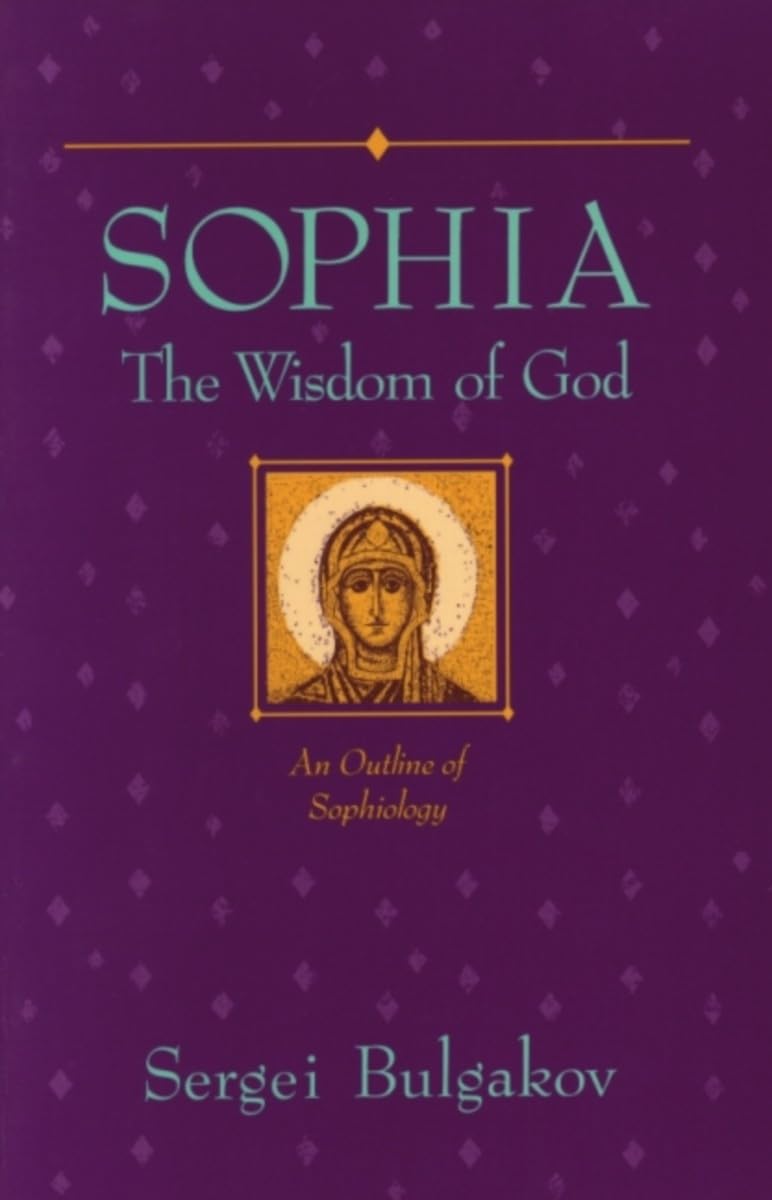 Sophia: The Wisdom Of God: An Outline Of Sophiology (Library Of Russian Philosophy),New