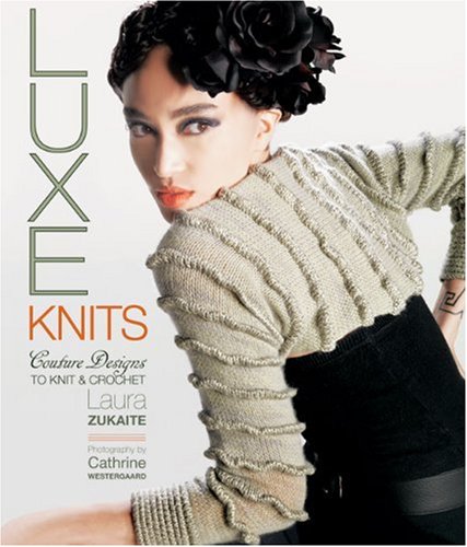 Luxe Knits: Couture Designs to Knit & Crochet,Used
