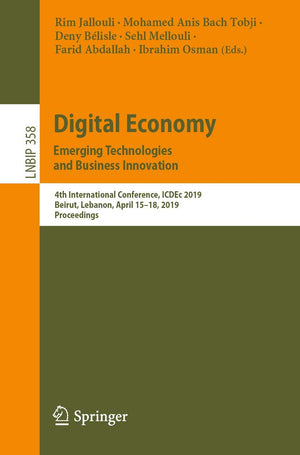Digital Economy. Emerging Technologies and Business Innovation: 4th International Conference, ICDEc 2019, Beirut, Lebanon, April,Used