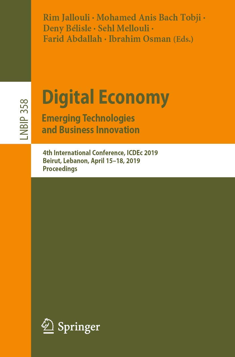 Digital Economy. Emerging Technologies and Business Innovation: 4th International Conference, ICDEc 2019, Beirut, Lebanon, April,Used