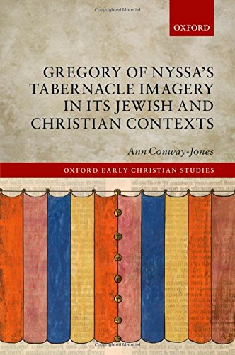 Gregory of Nyssa's Tabernacle Imagery in Its Jewish and Christian Contexts (Oxford Early Christian Studies),Used