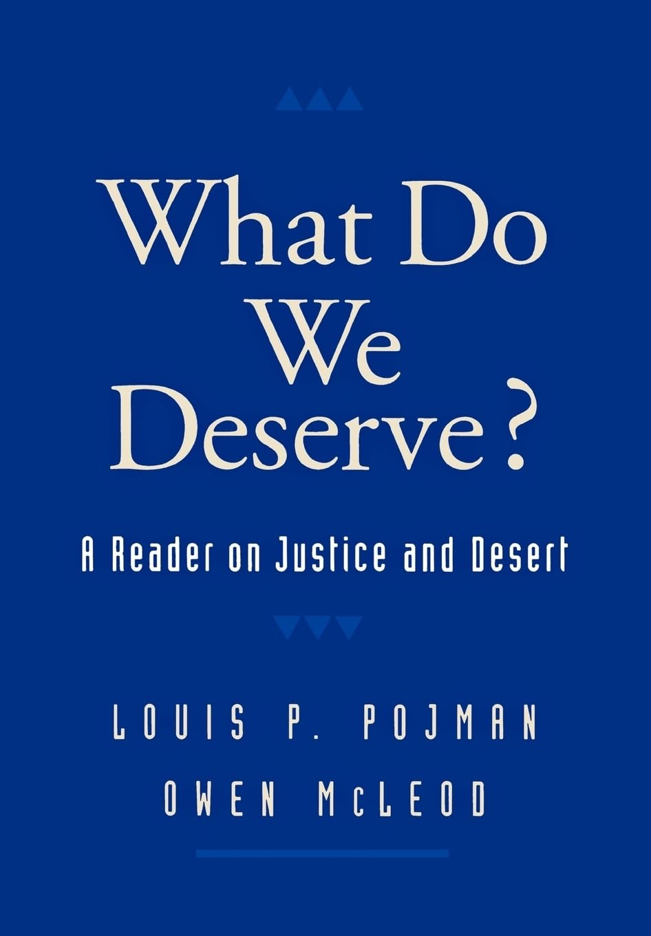 What Do We Deserve?: A Reader on Justice and Desert (Routledge Advances in International),Used