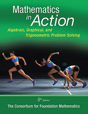 Mathematics in Action: Algebraic, Graphical, and Trigonometric Problem Solving,Used