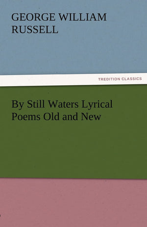 By Still Waters Lyrical Poems Old and New,Used