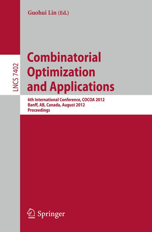 Combinatorial Optimization and Applications: 6th International Conference, COCOA 2012, Banff, AB, Canada, August 59, 2012, Proc,Used