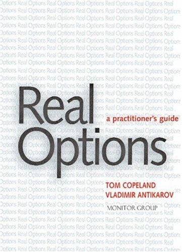 Real Options: A Practitioner's Guide,New