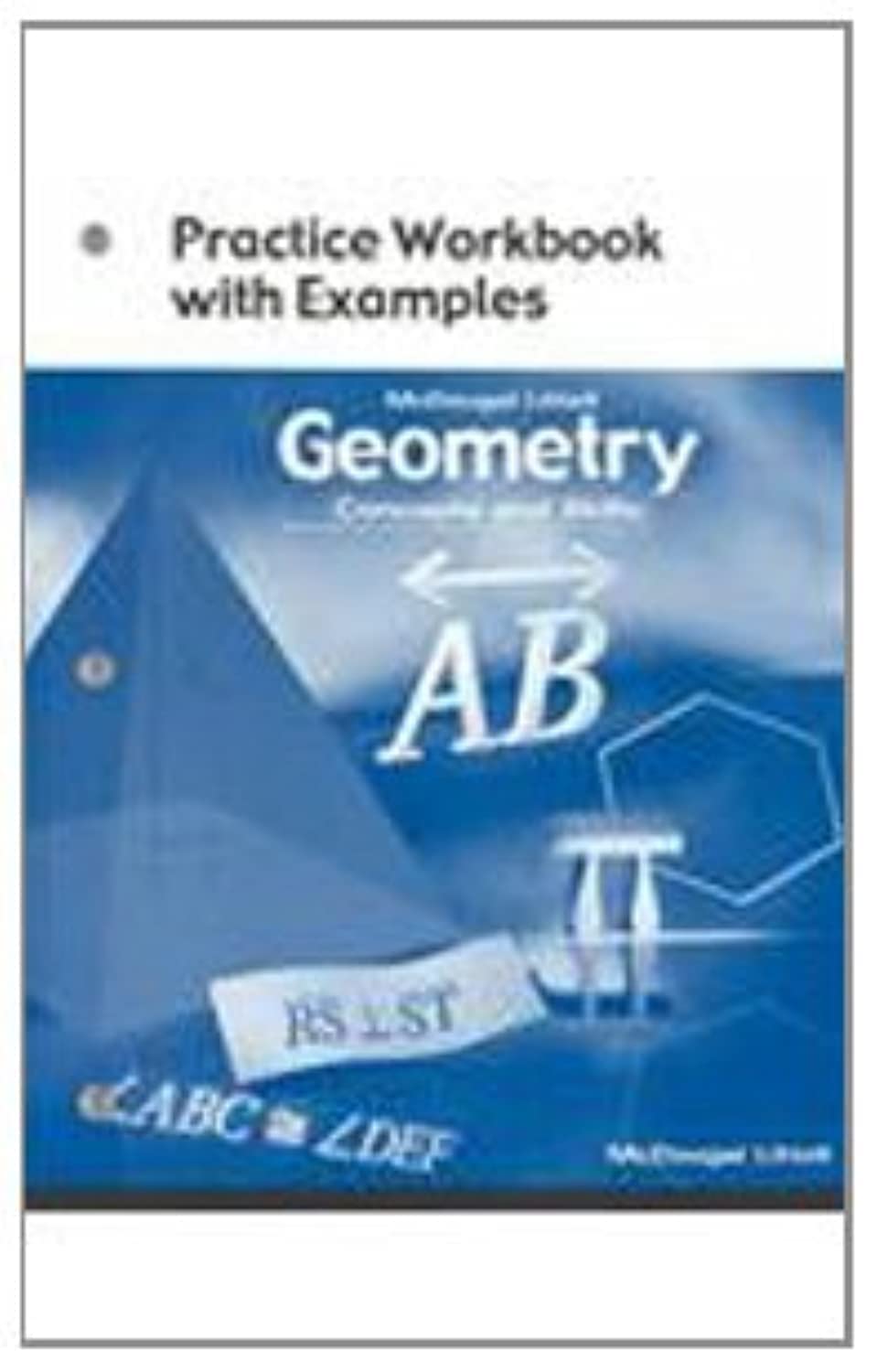 Geometry: Concepts And Skills: Practice Workbook With Examples-used