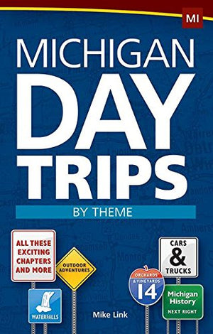 Michigan Day Trips by Theme (Day Trip Series),Used