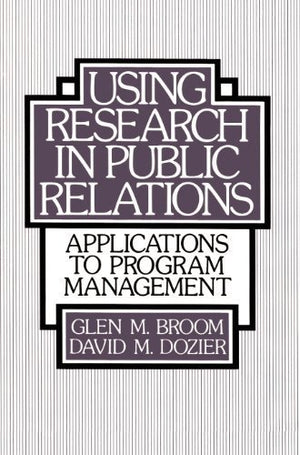 Using Research in Public Relations: Applications to Program Management,New