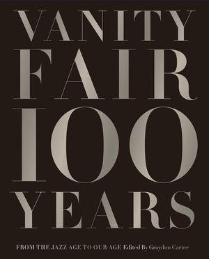 Vanity Fair 100 Years: From the Jazz Age to Our Age,Used