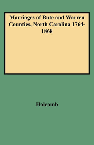 Marriages Of Bute And Warren Counties, North Carolina 17641868,Used