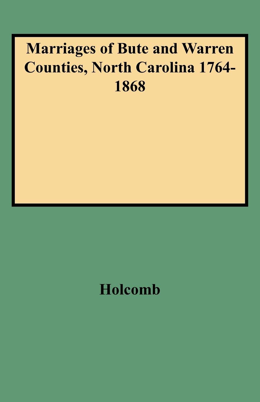 Marriages Of Bute And Warren Counties, North Carolina 17641868,Used