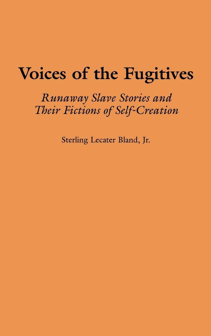 Voices Of The Fugitives: Runaway Slave Stories And Their Fictions Of Selfcreation (Contributions In Afroamerican And African S,Used