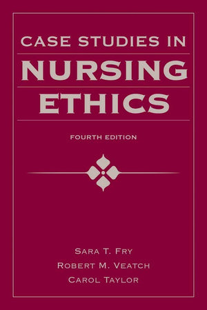 Case Studies in Nursing Ethics (Fry, Case Studies in Nursing Ethics),New