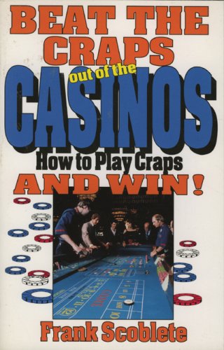 Beat The Craps Out Of The Casinos: How To Play Craps And Win!,Used