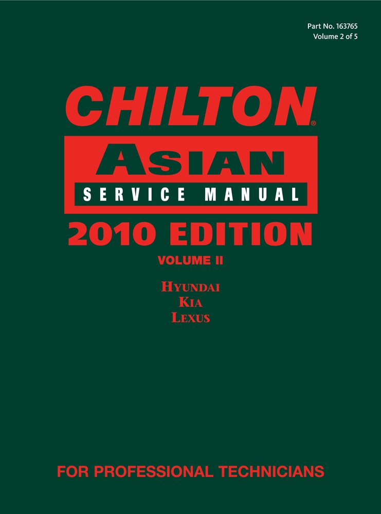 Chilton Asian Service Manual, 2010 Edition, Volume 2: Hyundai, Kia, Lexus,Used