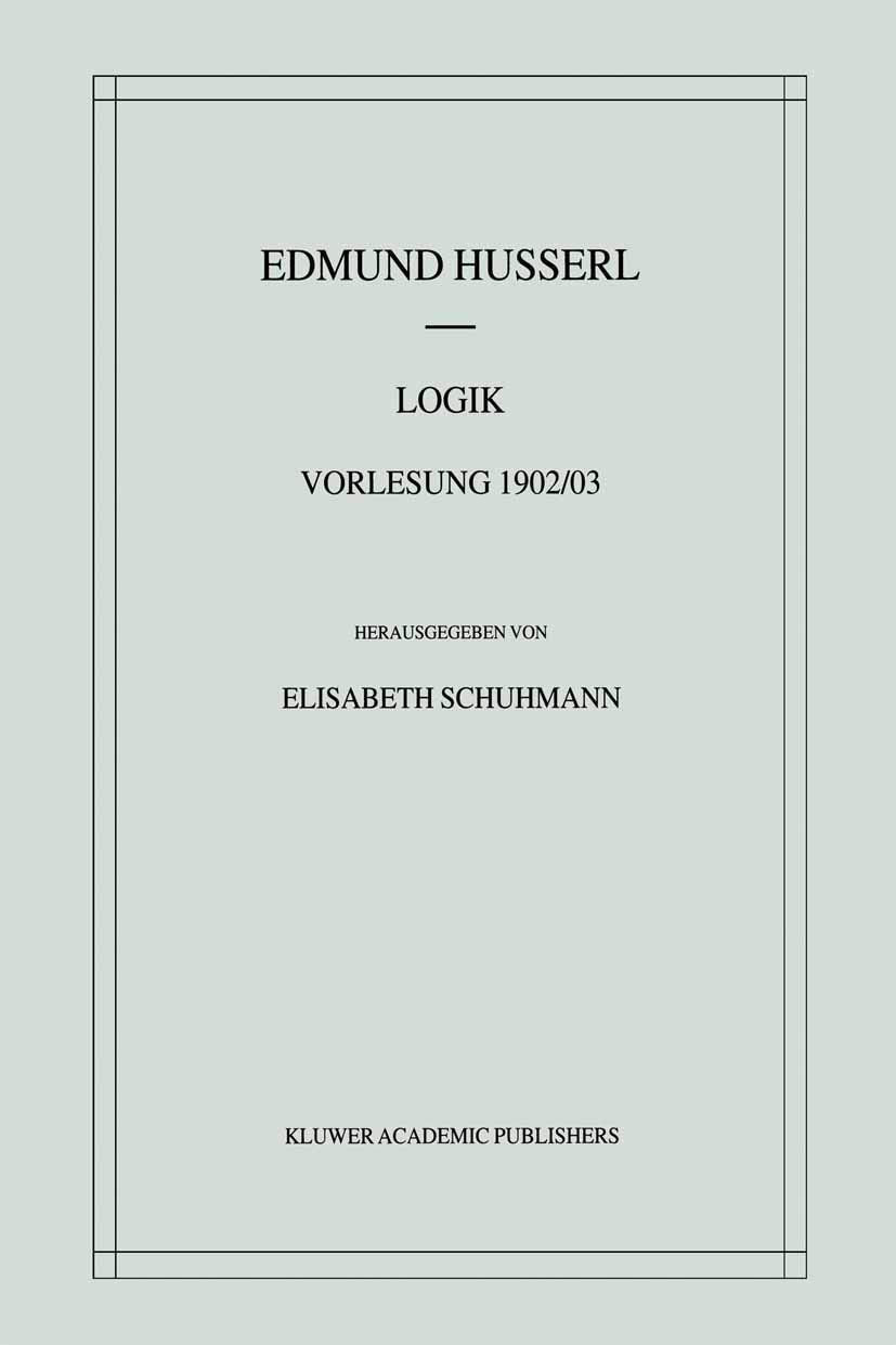 Logik: Vorlesung 1902/03 (Husserliana: Edmund Husserl  Materialien, 2) (German Edition),Used