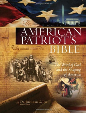 The American Patriot'S Bible: New King James Version, The Word Of God And The Shaping Of America