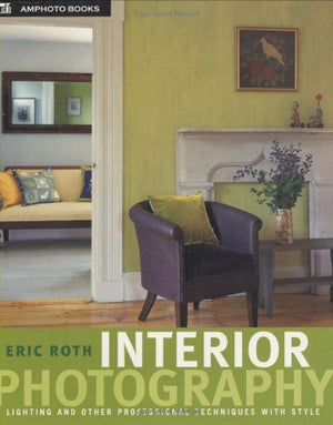 Interior Photography: Lighting And Other Professional Techniques With Style,Used