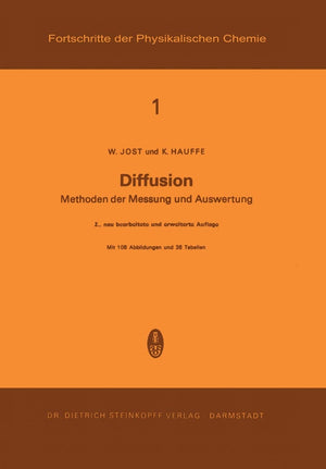 Diffusion: Methoden Der Messung Und Auswertung (Fortschritte Der Physikalischen Chemie, 1) (German Edition)