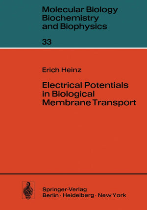 Electrical Potentials in Biological Membrane Transport (Molecular Biology, Biochemistry and Biophysics Molekularbiologie, Bioche,Used