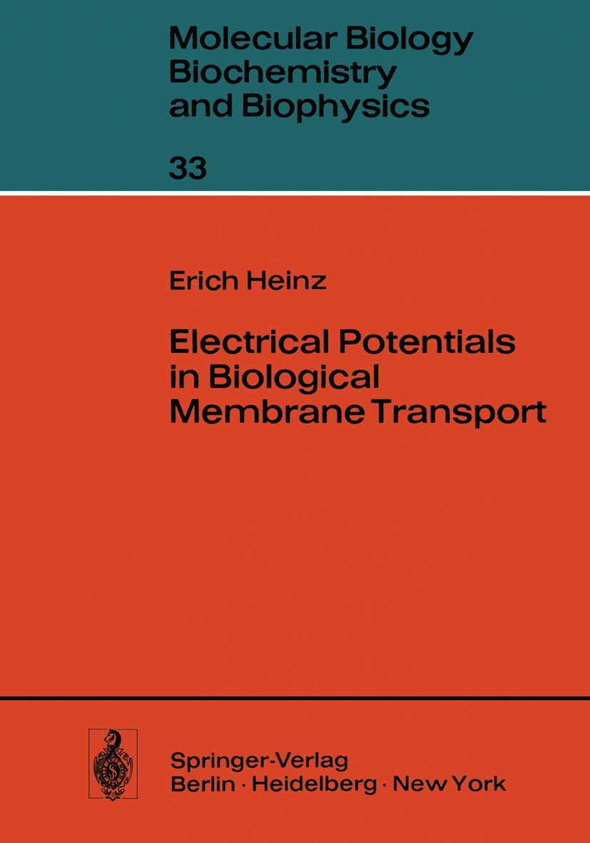 Electrical Potentials in Biological Membrane Transport (Molecular Biology, Biochemistry and Biophysics Molekularbiologie, Bioche,Used