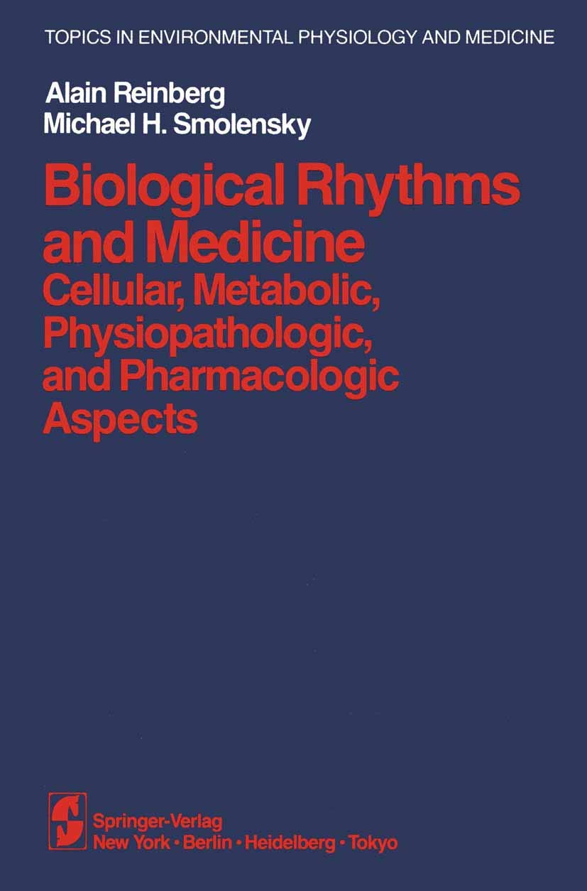 Biological Rhythms and Medicine: Cellular, Metabolic, Physiopathologic, and Pharmacologic Aspects (Topics in Environmental Physi,Used