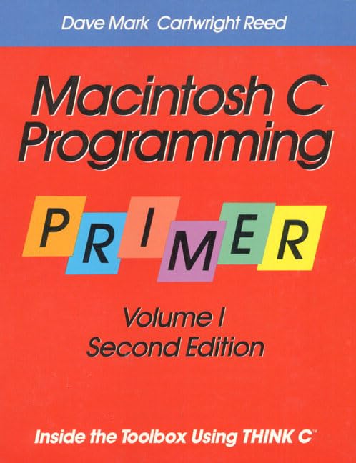 Macintosh C Programming Primer: Inside the Toolbox Using THINK C(TM) (Volume 1),Used
