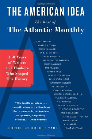The American Idea: The Best Of The Atlantic Monthly,New