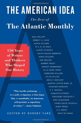 The American Idea: The Best Of The Atlantic Monthly,New