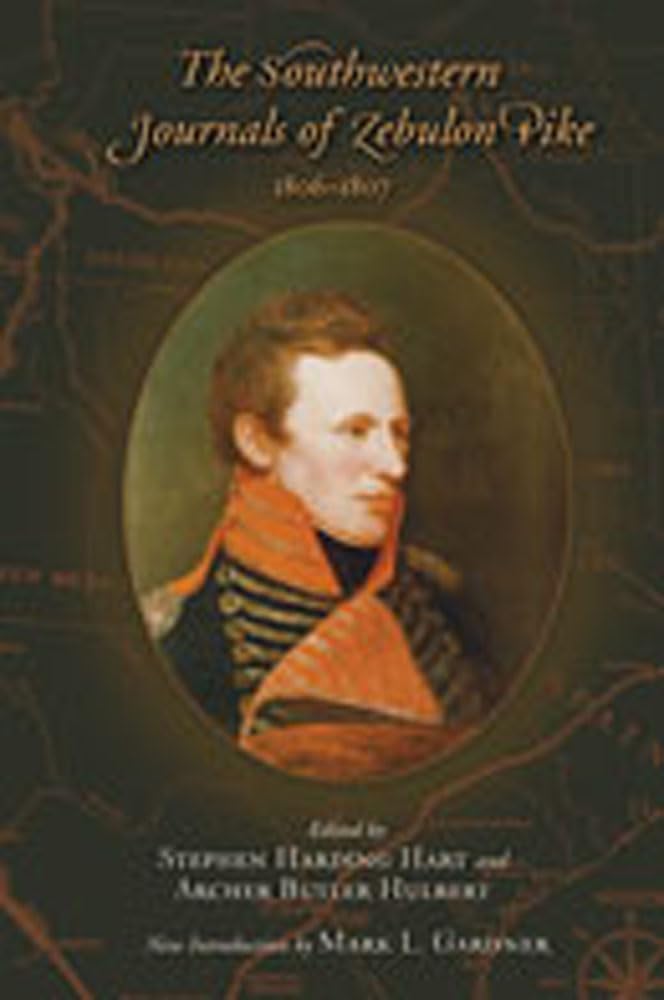 The Southwestern Journals Of Zebulon Pike, 18061807,New
