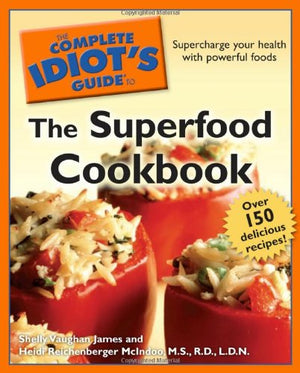 The Complete Idiot's Guide to the Superfood Cookbook,Used