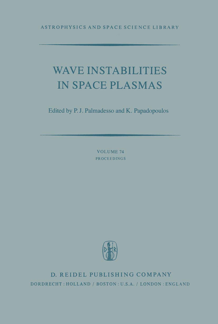 Wave Instabilities in Space Plasmas: Proceedings of a Symposium Organized within the XIXth URSI General Assembly Held in Helsink,New
