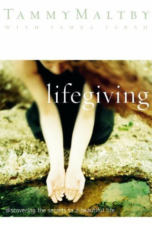 Lifegiving: Discovering the Secrets to a Beautiful Life,Used
