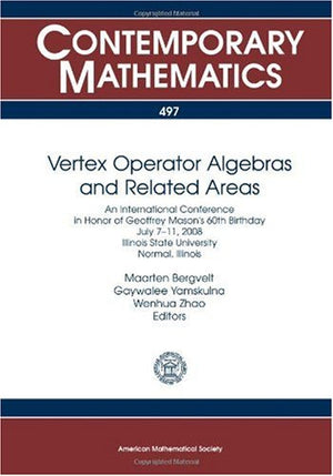 Vertex Operator Algebras And Related Areas: An International Conference In Honor Of Geoffrey Masons 60Th Birthday July 711, 200,Used