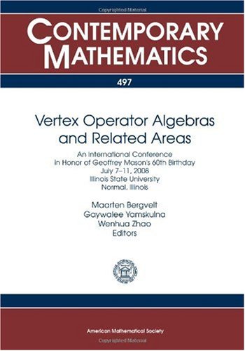 Vertex Operator Algebras And Related Areas: An International Conference In Honor Of Geoffrey Masons 60Th Birthday July 711, 200,Used