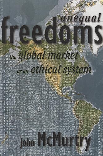 Unequal Freedoms: The Global Market as an Ethical System,Used