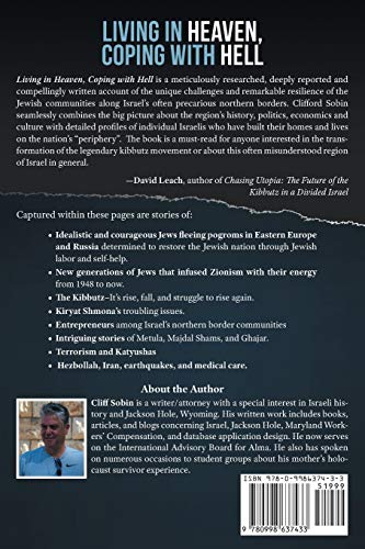 Living In Heaven, Coping With Hell: Israel'S Northern Borderswhere Zionism Triumphed, The Kibbutz Evolves, And The Pioneering S