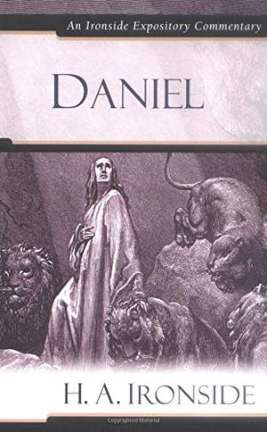 Daniel (Ironside Expository Commentary),New