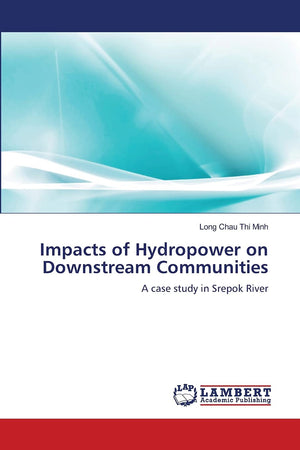 Impacts of Hydropower on Downstream Communities: A case study in Srepok River,Used