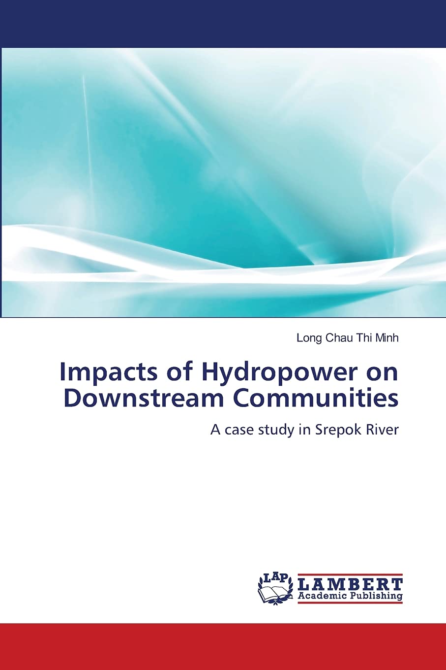 Impacts of Hydropower on Downstream Communities: A case study in Srepok River,Used