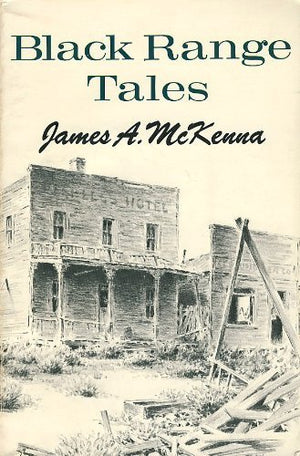 Black Range Tales: Sixty Years of Life and Adventure in the Southwest,Used