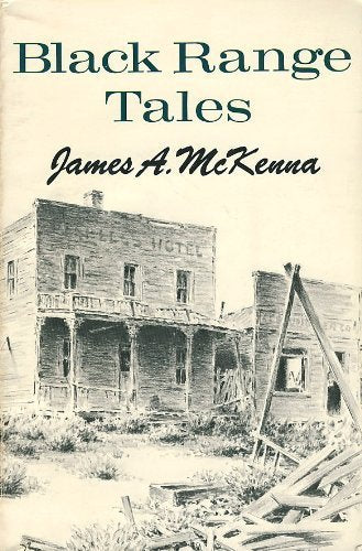 Black Range Tales: Sixty Years of Life and Adventure in the Southwest,Used