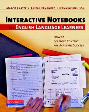 Interactive Notebooks and English Language Learners: How to Scaffold Content for Academic Success,New