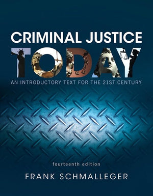 Criminal Justice Today: An Introductory Text For The 21St Century (14Th Edition)