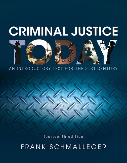 Criminal Justice Today: An Introductory Text For The 21St Century (14Th Edition)