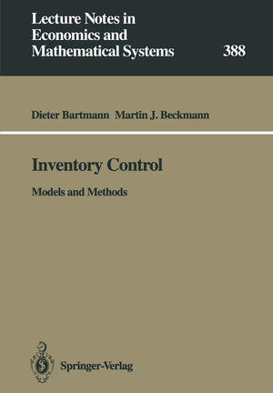 Inventory Control: Models And Methods (Lecture Notes In Economics And Mathematical Systems, 388),Used
