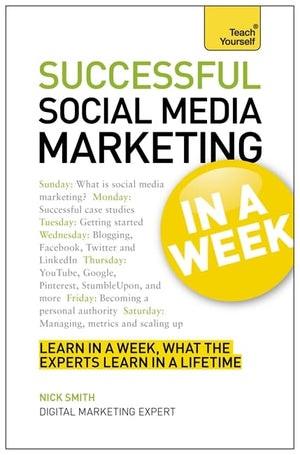 Successful Social Media Marketing In A Week: A Teach Yourself Guide (Teach Yourself Series),Used