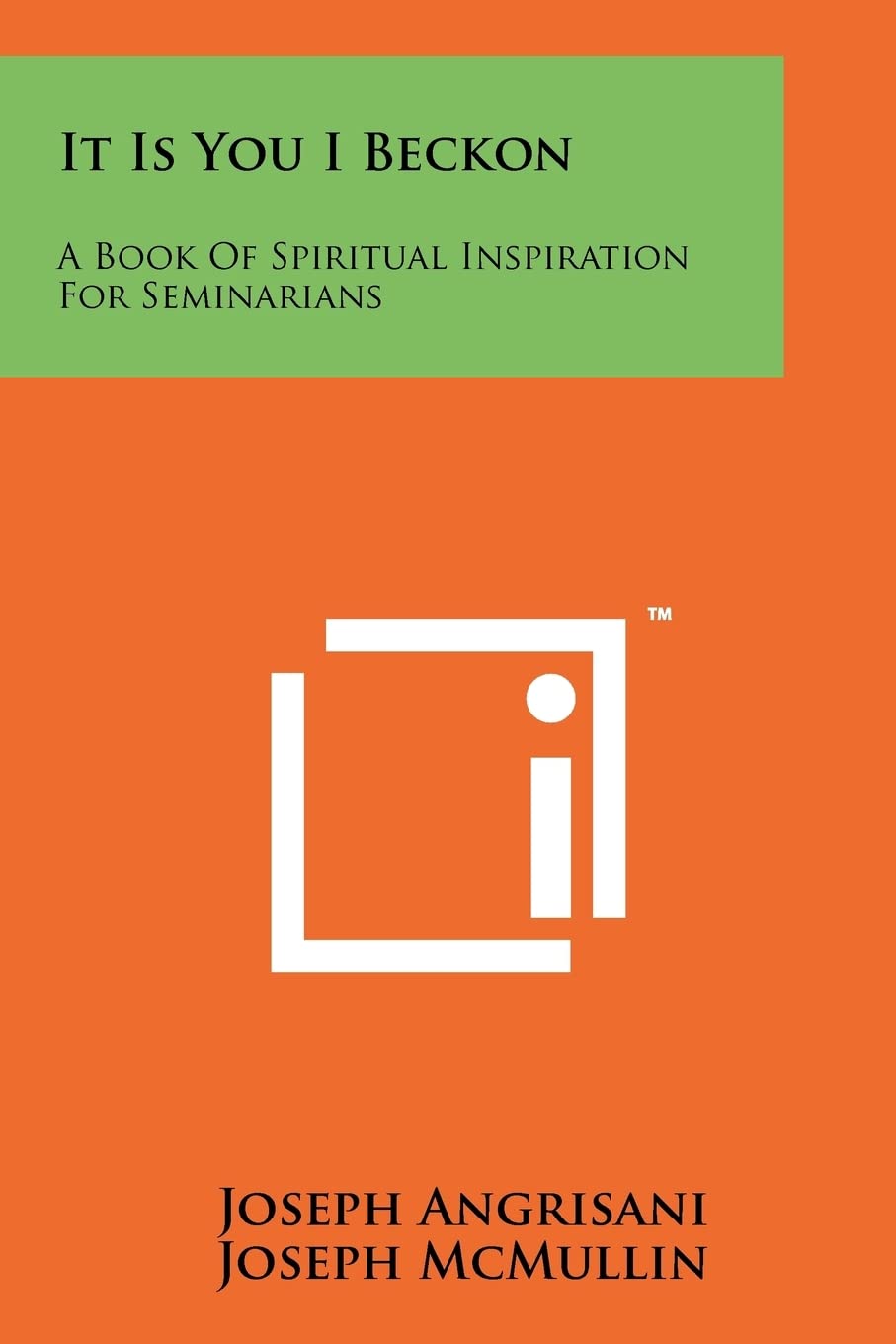 It Is You I Beckon: A Book of Spiritual Inspiration for Seminarians,New